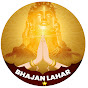 Bhajan Lahar