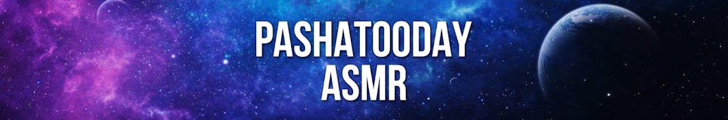 PASHATOODAY ASMR