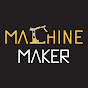 Machine Maker