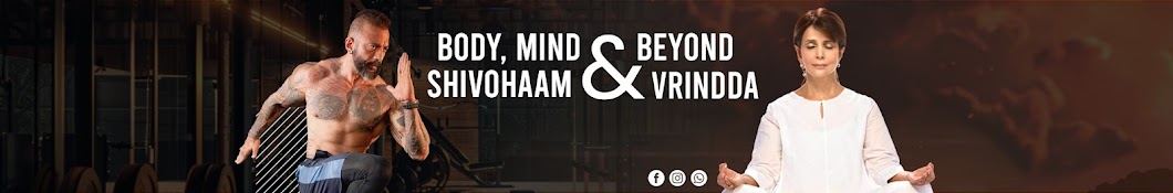 Shivohaam & Vrindda- Body, Mind & Beyond