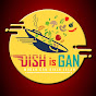 Dish is Gan