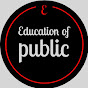 EDUCATION OF PUBLIC 