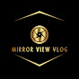 Mirror View Vlogs