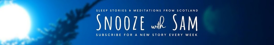 Snooze with Sam - Immersive Sleep Stories Banner