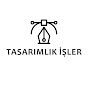 Tasarımlık İşler