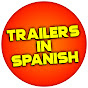 Trailers In Spanish