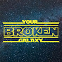 Your Broken Galaxy