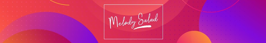 Melody Salad