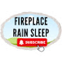 Fireplace Rain Sleep