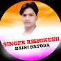 Singer Rishikesh Saini Batoda