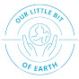 Our Little Bit of Earth