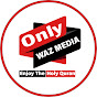 Only Waz Media