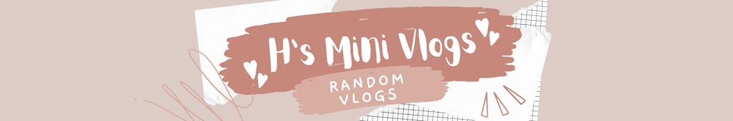 H's Mini Vlogs