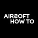 Airsoft How To