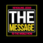 THE MESSAGE CHANNEL