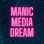 Manic Media Dream
