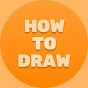 HOW TO DRAW