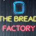 The Bread Factory