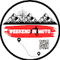 WEEKEND IN MOTO