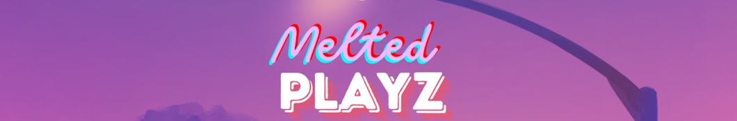 Meltedplayz