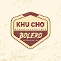 Khu Chợ Bolero