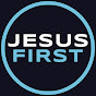 Jesus First