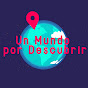 Un Mundo por Descubrir 