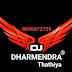 Dharmendra Dj Thathiya.