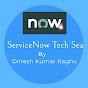 ServiceNow Tech Sea by Dinesh Kumar Raghu