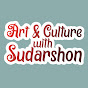 Art & Culture with Sudarshon