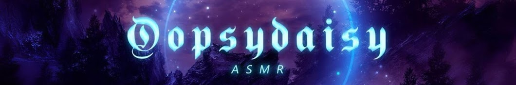 Oopsydaisy ASMR Banner