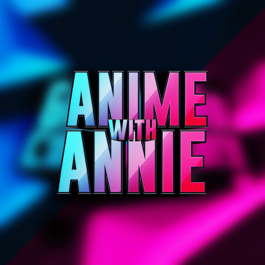 Anime with Annie