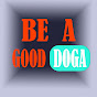 Be A Good Doga