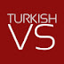 Turkish VS.