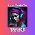 Last Train To TRANCE-Central