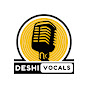 Deshi Vocals