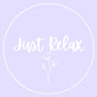 just relax