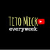 Tito Mick Everyweek