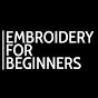 Embroidery For Beginners