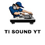 Ti sound yt