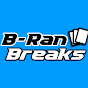 B-Ran Breaks