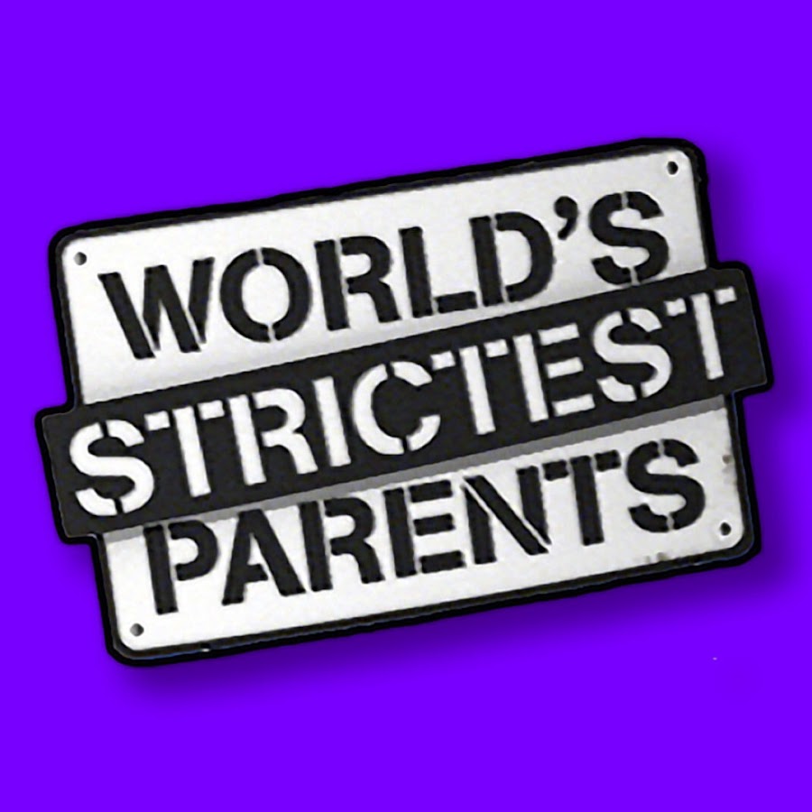 World's Strictest Parents