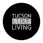 Tucson Luxe Living