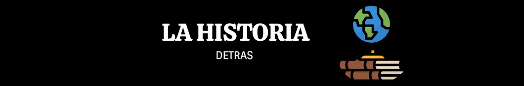 La Historia Detras