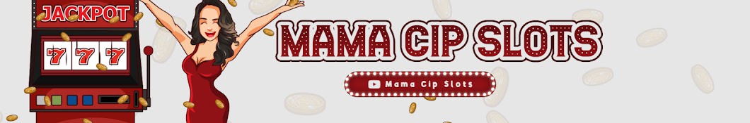 Mama Cip Slots Banner