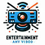 Entertainment anyvideo