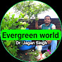 Evergreen world - Dr. Jagan Singh