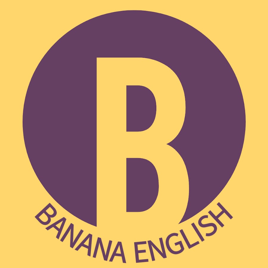 BANANA ENGLISH - YouTube BANANA ENGLISH