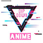 Dip Down Anime