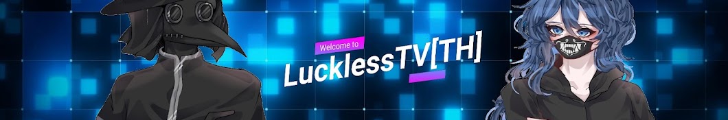 Luckless TV[TH]